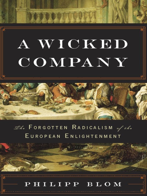 Title details for A Wicked Company by Philipp Blom - Available